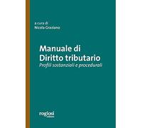 Manuale di diritto tributario. Profili sostanziali e procedurali