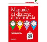 Manuale di dizione e pronuncia. Per chi vuole imparare a leggere e parlare bene. Con File audio online