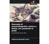 Manuale di ecocardiografia canina e felina con paziente in piedi: Ecocardiografia canina e felina