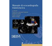 Manuale di ecocardiografia transtoracica - Antonini Canterin Francesco