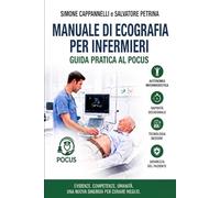 MANUALE DI ECOGRAFIA PER INFERMIERI: Guida Pratica al POCUS