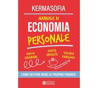 Manuale di economia personale. Come gestire bene le proprie finanze