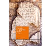Manuale di epigrafia latina. Ediz. ampliata