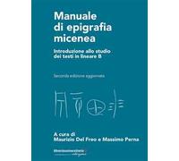 Manuale di epigrafia micenea. Introduzione allo studio dei testi in lineare B
