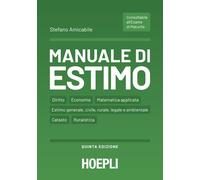 MANUALE DI ESTIMO. PER GLI IST. TECNICI E PROFESSIONALI - AMICABILE STEFANO -