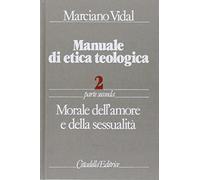 Manuale Di Etica Teologica 2 Parte Seconda Morale Dell Amore E Della Sessualità