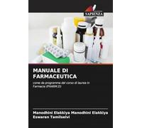 MANUALE DI FARMACEUTICA: come da programma del corso di laurea in Farmacia (PHARM.D)
