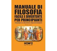 Manuale di filosofia facile e divertente per principianti. Vol. 1 - Vespol...