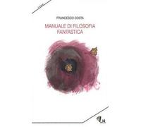 Manuale di filosofia fantastica