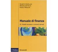 Manuale di finanza. Vol. 3 - Castellani Gilberto, De Felice Massimo, Moric...