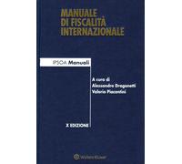 Manuale di fiscalità internazionale - Dragonetti A. (cur.); Piacentini V. (cur.)