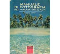 Manuale di fotografia per viaggiatori e non
