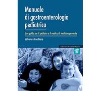 Manuale di gastroenterologia pediatrica. Una guida per il pediatra e il medico di medicina generale