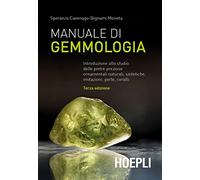 Manuale di gemmologia. Introduzione allo studio delle pietre preziose orna...