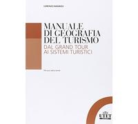 Manuale di geografia del turismo. Dal Grand Tour ai sistemi turistici