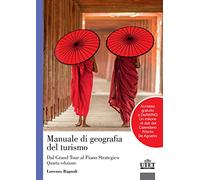 Manuale di geografia del turismo. Dal Grand Tour al piano strategico. Con ...