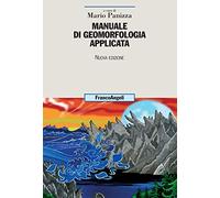 Manuale di geomorfologia applicata. Nuova ediz.