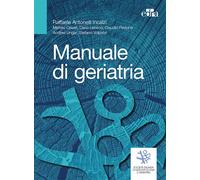 MANUALE DI GERIATRIA - ANTONELLI INCALZI RAFFAELE, CESARI M., LEOSCO D., PEDONE