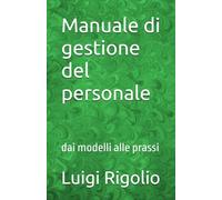 Manuale di gestione del personale: dai modelli alle prassi