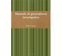 Manuale di giornalismo investigativo [Lingua inglese]