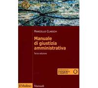 Manuale di giustizia amministrativa. Nuova ediz.