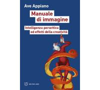 Manuale di immagine. Intelligenza percettiva ed effetti della cre