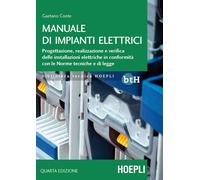 Manuale di impianti elettrici. Progettazione, realizzazione e verifica delle ins