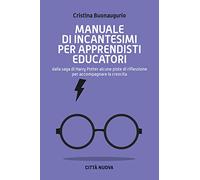 Manuale di incantesimi per apprendisti educatori. Dalla saga di Harry Potter alcune piste di riflessione per accompagnare la crescita