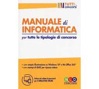 Manuale di informatica per tutte le tipologie di concorso. Con software di simulazione