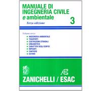 Manuale di ingegneria civile. Strade e aeroporti. Ferrovie. Urbanistica. Caratteri degli edifici. Impianti. Cantiere. Estimo (Vol. 3)