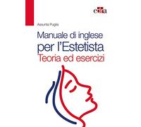 Manuale di inglese per l'estetista. Teoria ed esercizi