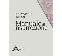 LIBRO MANUALE DI INSURREZIONE - SALVATORE BRIZZI