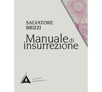 LIBRO MANUALE DI INSURREZIONE - SALVATORE BRIZZI