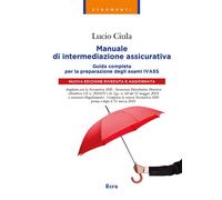 Manuale di intermediazione assicurativa. Guida completa alla preparazione ...