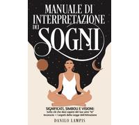 Manuale di Interpretazione dei Sogni - Danilo Lampis - Independently, 2022