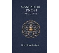 Manuale di Ipnosi: Ipnomente