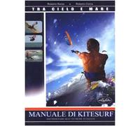 Manuale di kitesurf. Ediz. illustrata