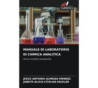 MANUALE DI LABORATORIO DI CHIMICA ANALITICA: PER GLI STUDENTI UNIVERSITARI