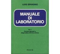 Manuale di laboratorio. Principi generali e diagnostica chimico-clinica (Vol. 1)