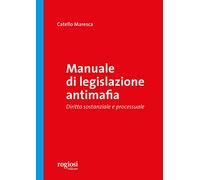 Manuale di legislazione antimafia. Diritto sostanziale e processuale