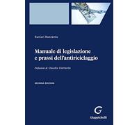 MANUALE DI LEGISLAZIONE E PRASSI DELL'ANTIRICICLAGGIO - RAZZANTE RANIERI -