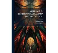 Manuale Di Letteratura Italiana Ad Uso Dei Licei