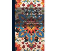 Manuale Di Letteratura Persiana...