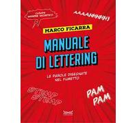 Manuale di lettering. Le parole disegnate nel fumetto