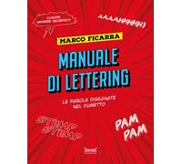 Manuale di lettering. Le parole disegnate nel fumetto