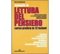 Manuale di lettura del pensiero. Corso pratico in 12 lezioni