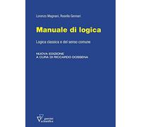 Manuale di logica. Logica classica e del senso comune. Nuova ediz.