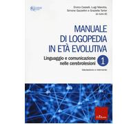 Manuale di logopedia in età evolutiva. Vol. 1 - AA.VV.