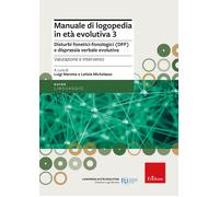 Manuale di logopedia in età evolutiva. Vol. 3 - Marotta Luigi