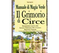 Manuale di magia verde. Il grimorio di circe